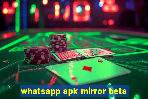 whatsapp apk mirror beta