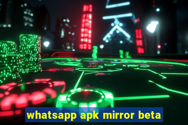 whatsapp apk mirror beta