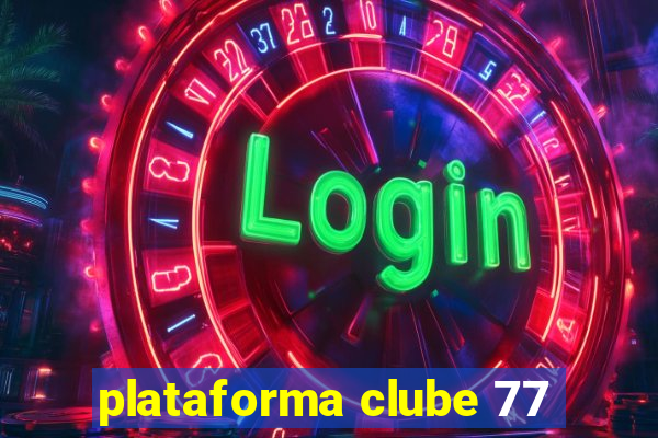 plataforma clube 77