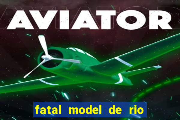 fatal model de rio claro sp