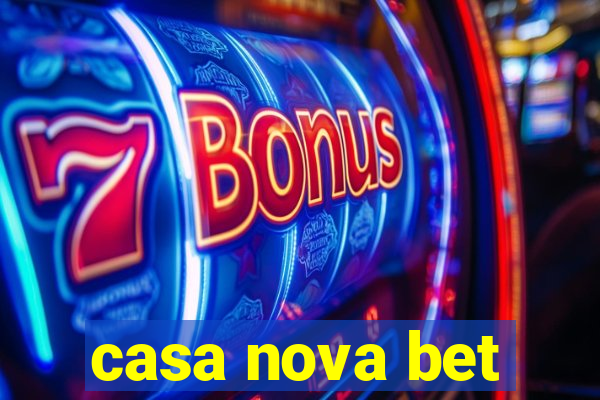 casa nova bet