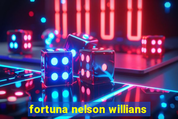 fortuna nelson willians