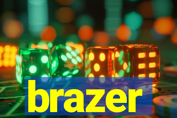 brazer