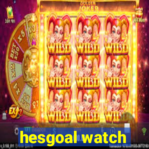hesgoal watch