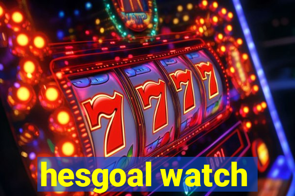 hesgoal watch