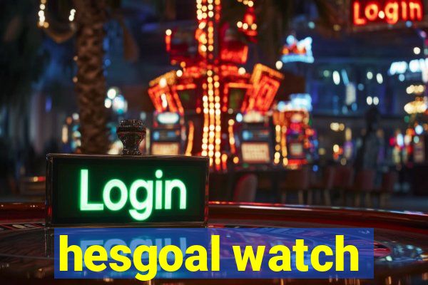hesgoal watch