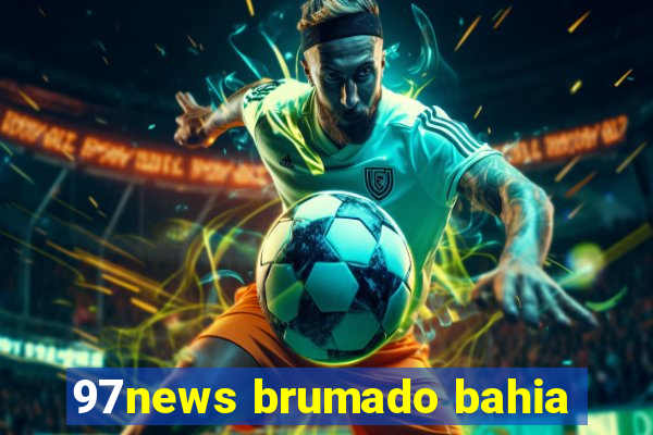 97news brumado bahia