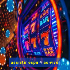 assistir espn 4 ao vivo