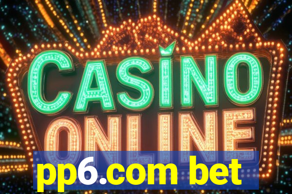 pp6.com bet