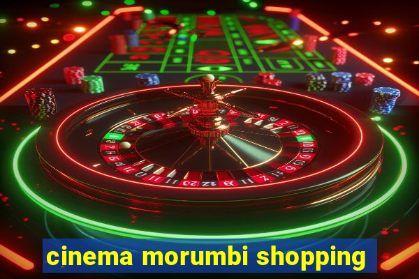 cinema morumbi shopping