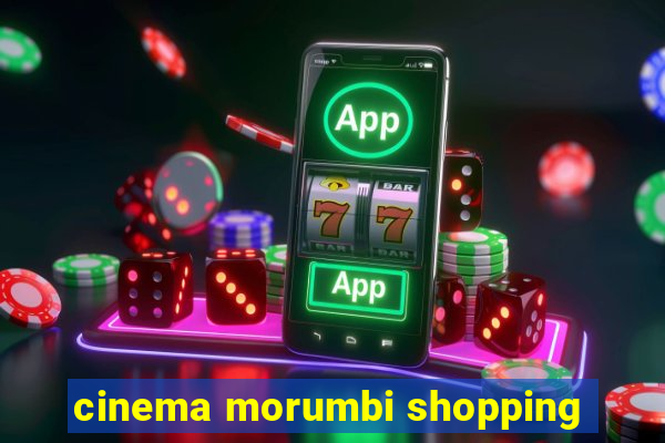 cinema morumbi shopping