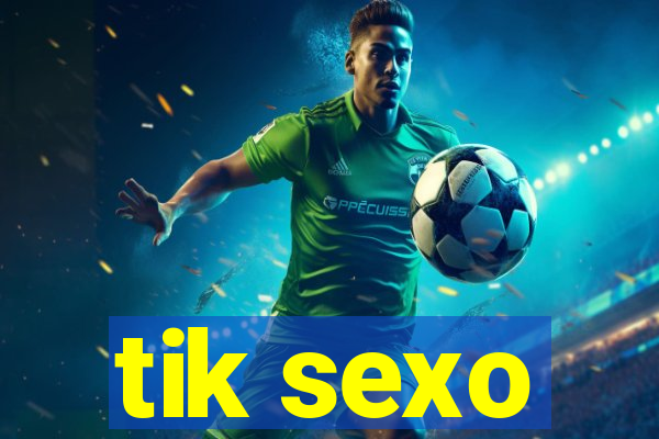 tik sexo