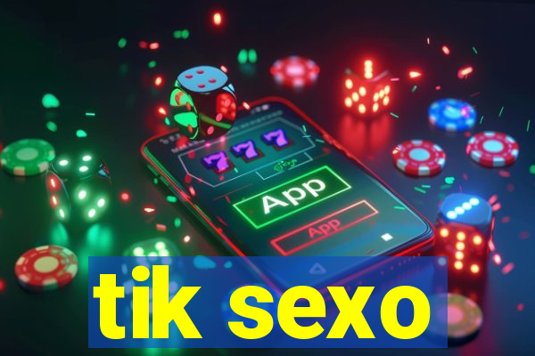 tik sexo