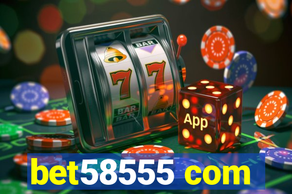 bet58555 com