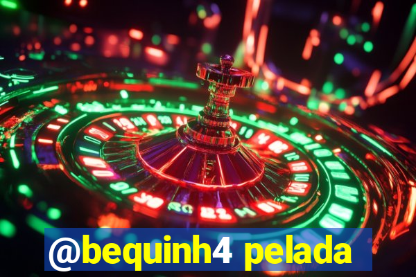 @bequinh4 pelada