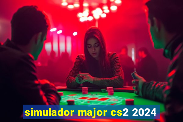 simulador major cs2 2024