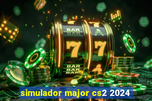 simulador major cs2 2024
