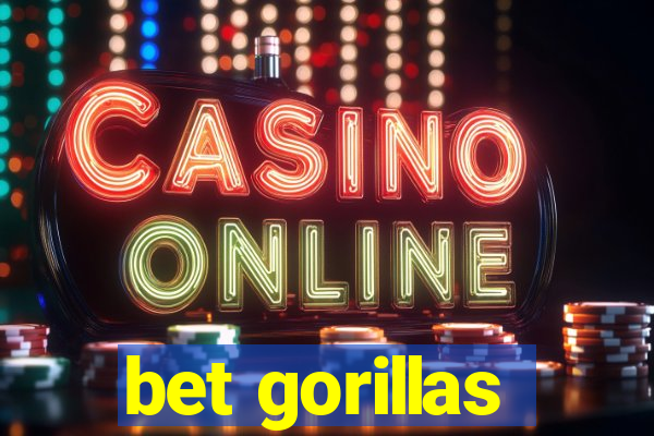 bet gorillas