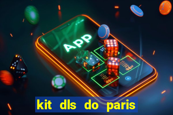 kit dls do paris saint germain