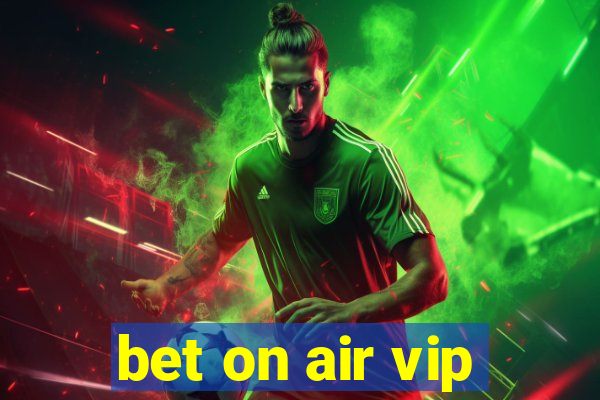 bet on air vip