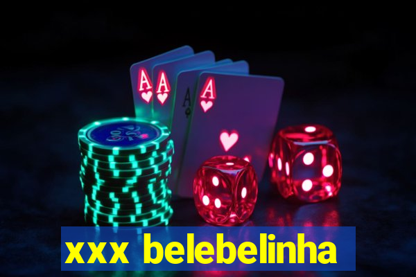 xxx belebelinha
