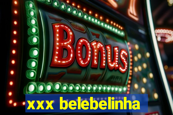 xxx belebelinha