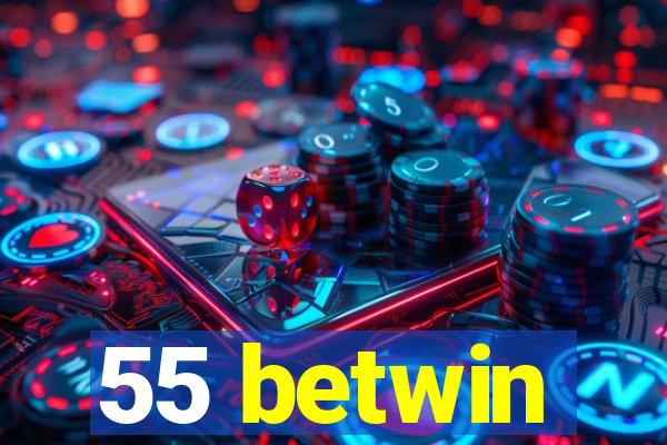 55 betwin
