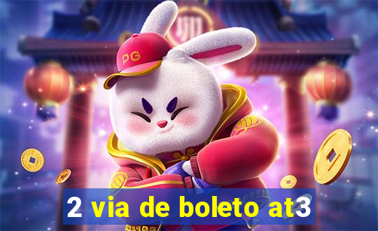 2 via de boleto at3