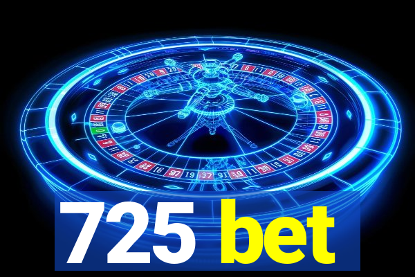 725 bet