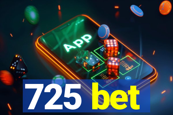 725 bet