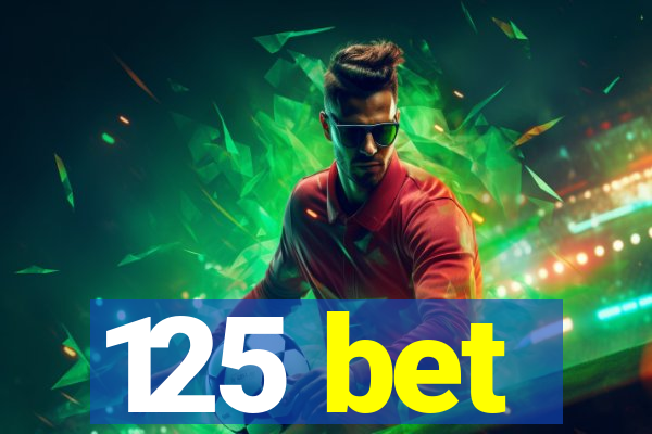 125 bet
