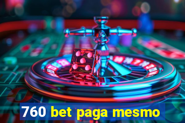 760 bet paga mesmo