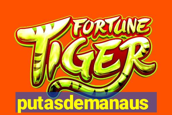 putasdemanaus