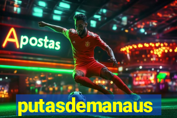 putasdemanaus