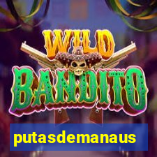 putasdemanaus