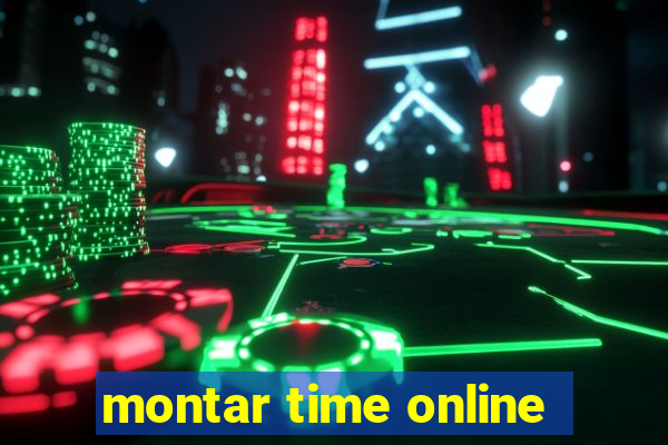 montar time online
