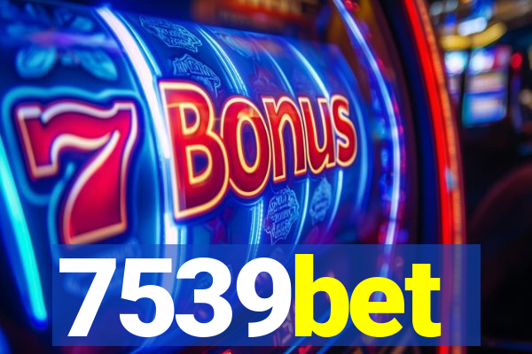 7539bet