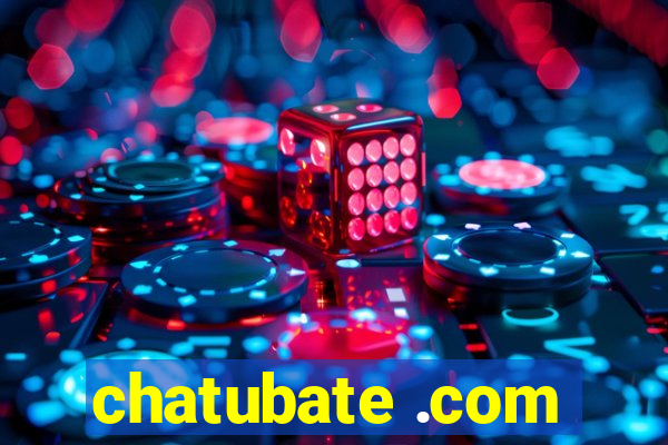 chatubate .com