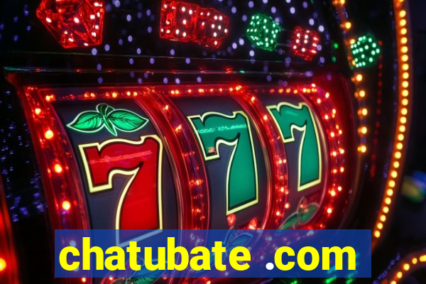 chatubate .com