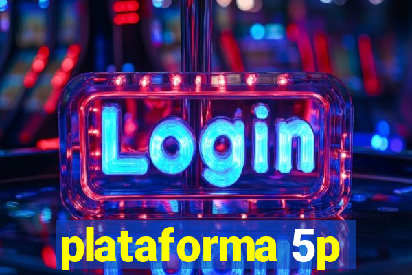 plataforma 5p