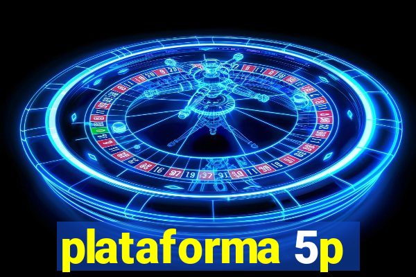 plataforma 5p