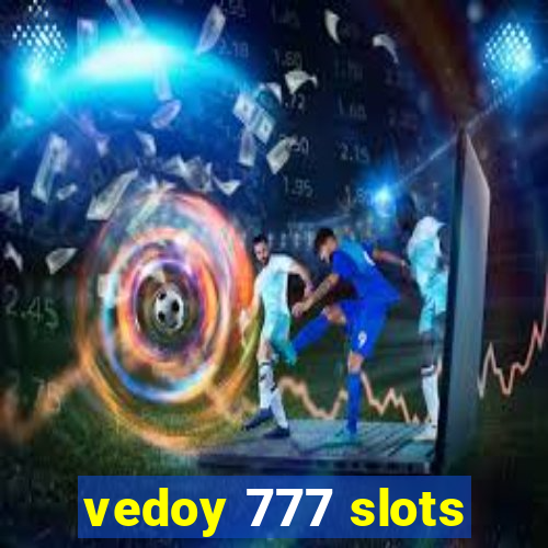 vedoy 777 slots