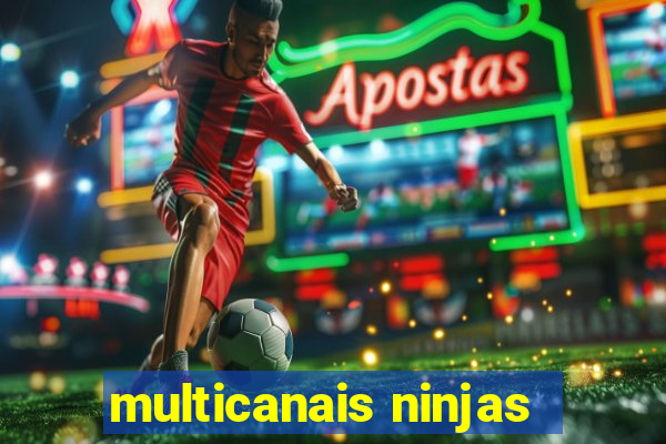 multicanais ninjas