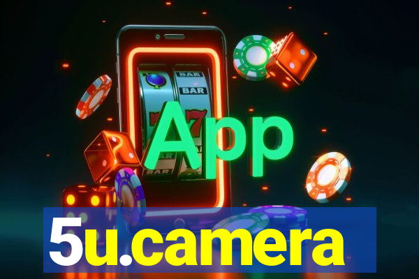 5u.camera