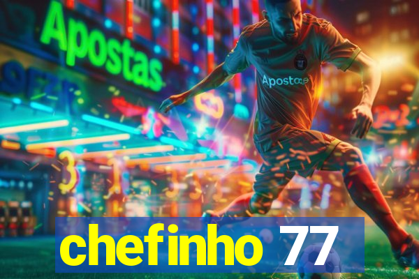 chefinho 77