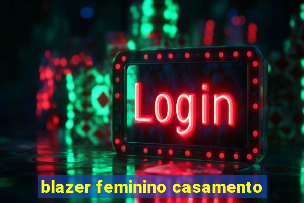 blazer feminino casamento