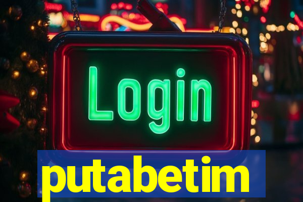 putabetim