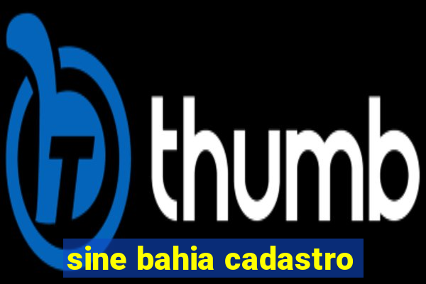 sine bahia cadastro