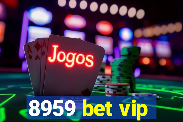 8959 bet vip