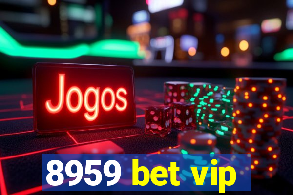 8959 bet vip